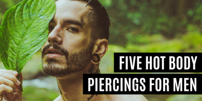 Five Hot Body Piercings for Men