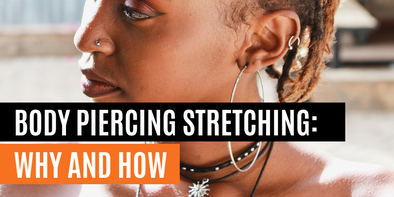 Body Piercing Stretching: Why and How